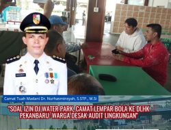 “Soal Izin DJ Water Park, Camat Lempar Bola ke DLHK Pekanbaru: Warga Desak Audit Lingkungan”