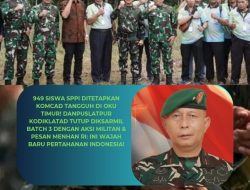 949 Siswa SPPI Ditetapkan Komcad Tangguh di OKU Timur! Danpuslatpur Kodiklatad Tutup Diksarmil Batch 3 dengan Aksi Militan & Pesan Menhan RI: Ini Wajah Baru Pertahanan Indonesia!